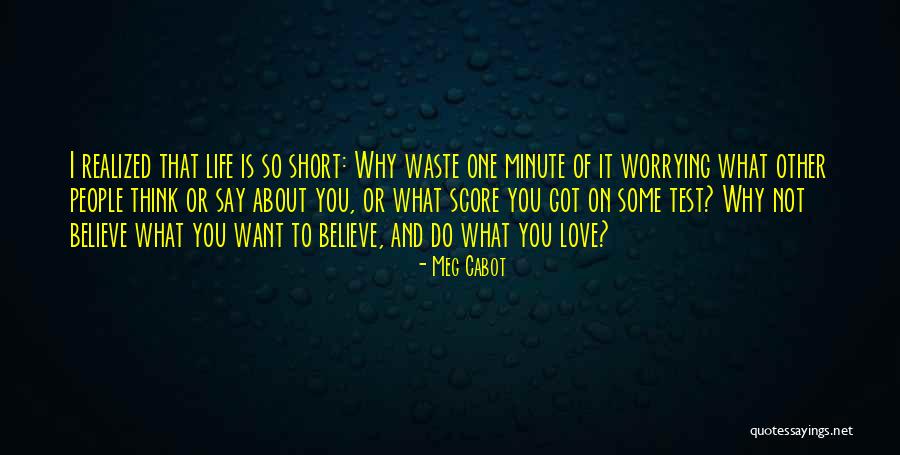 Life Is Short And Love Quotes By Meg Cabot