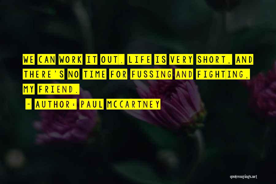 Life Is Short And Love Quotes By Paul McCartney