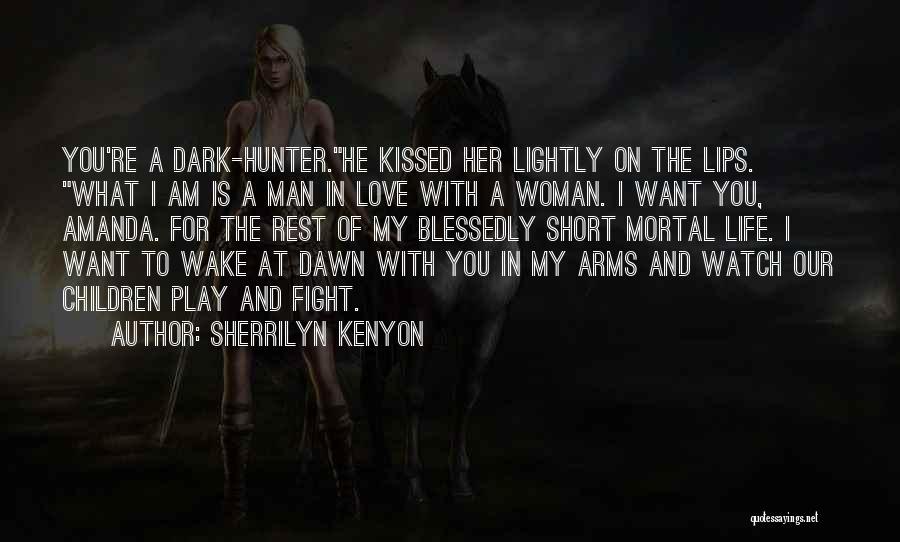 Life Is Short And Love Quotes By Sherrilyn Kenyon