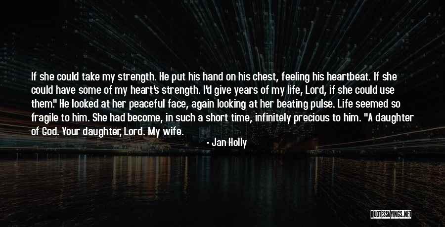Life Is Short And Precious Quotes By Jan Holly Life Is Short And Precious Quotes By Jan Holly