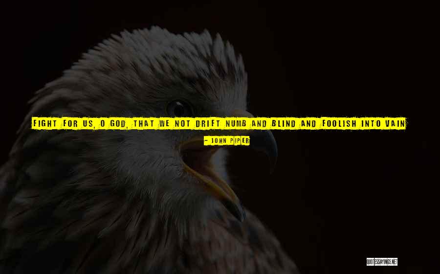 Life Is Short And Precious Quotes By John Piper Life Is Short And Precious Quotes By John Piper