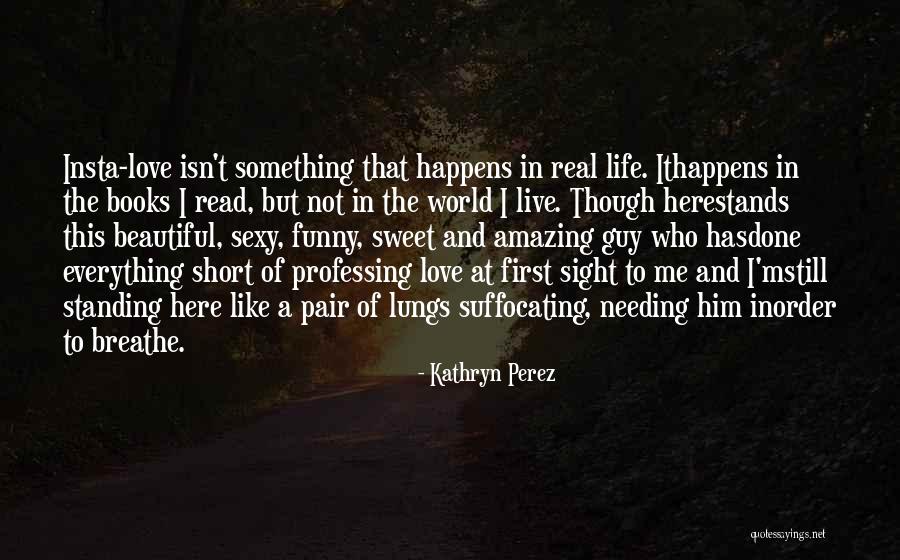 Life Is Short Funny Quotes By Kathryn Perez