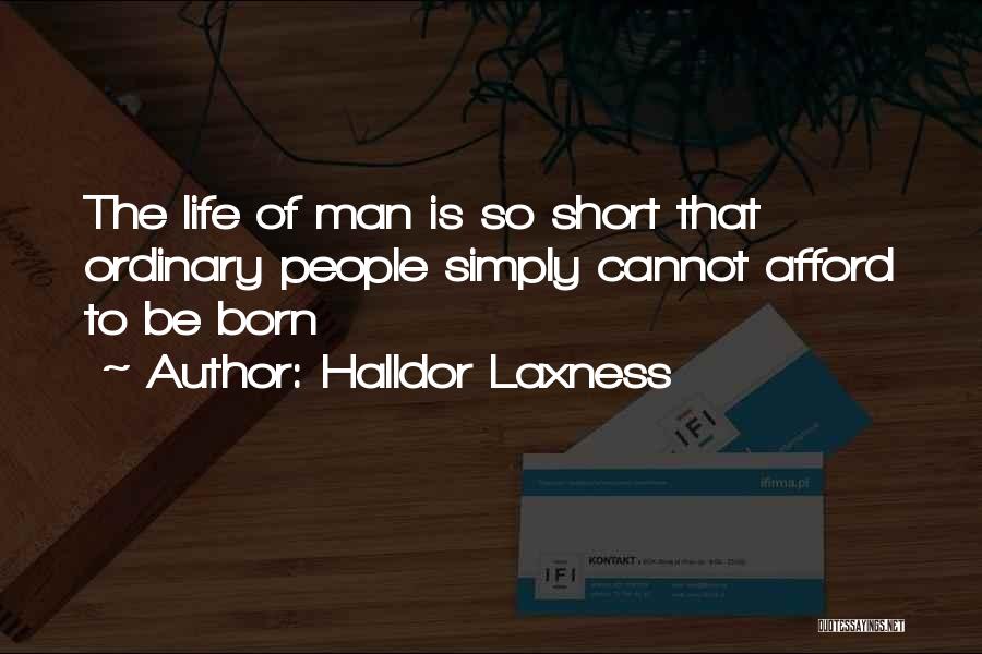 Life Is Short So Quotes By Halldor Laxness