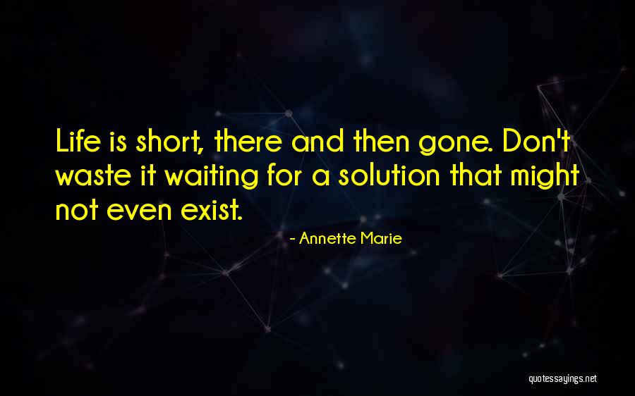 Life Is Short Then Quotes By Annette Marie Life Is Short Then Quotes By Annette Marie