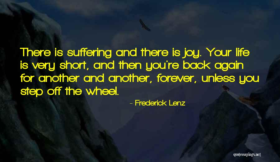 Life Is Short Then Quotes By Frederick Lenz Life Is Short Then Quotes By Frederick Lenz
