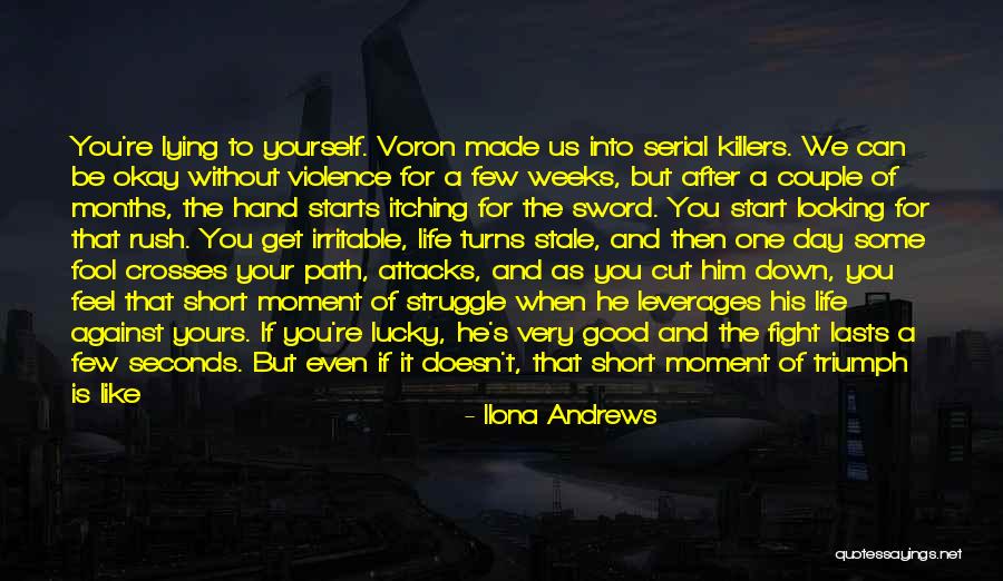 Life Is Short Then Quotes By Ilona Andrews Life Is Short Then Quotes By Ilona Andrews