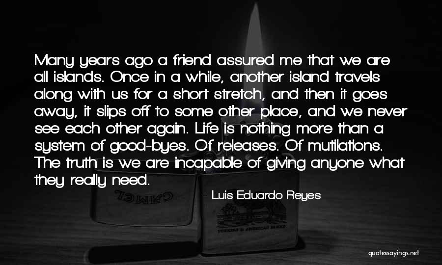 Life Is Short Then Quotes By Luis Eduardo Reyes Life Is Short Then Quotes By Luis Eduardo Reyes