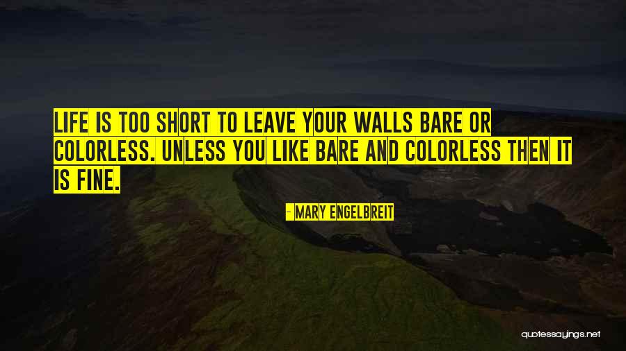 Life Is Short Then Quotes By Mary Engelbreit Life Is Short Then Quotes By Mary Engelbreit