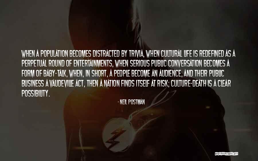 Life Is Short Then Quotes By Neil Postman Life Is Short Then Quotes By Neil Postman