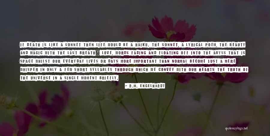 Life Is Short Then Quotes By R.M. Engelhardt Life Is Short Then Quotes By R.M. Engelhardt