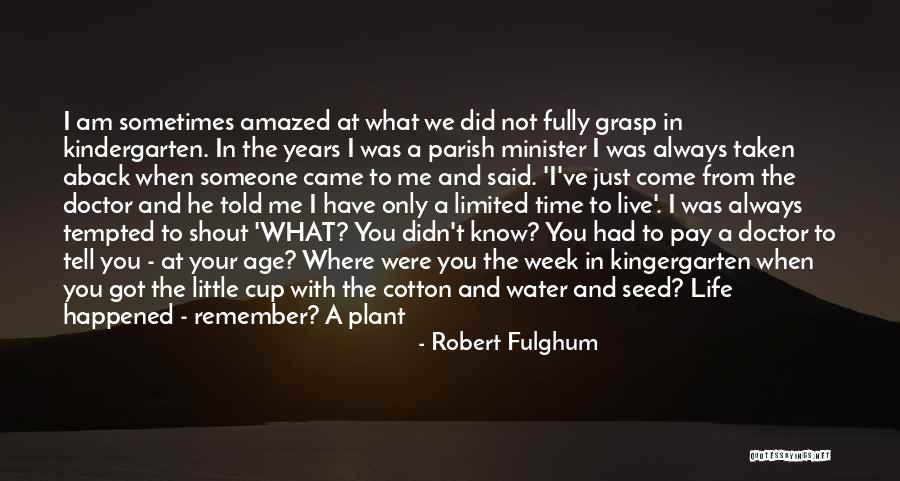 Life Is Short Then Quotes By Robert Fulghum Life Is Short Then Quotes By Robert Fulghum