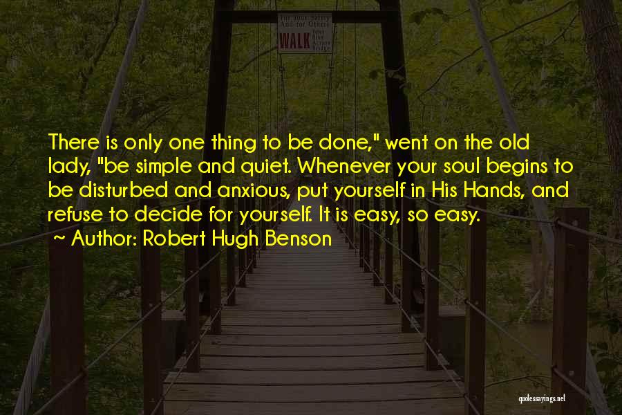 Life Is Simple But Not Easy Quotes By Robert Hugh Benson