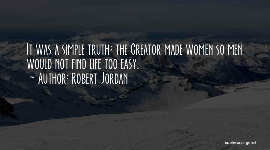 Life Is Simple But Not Easy Quotes By Robert Jordan