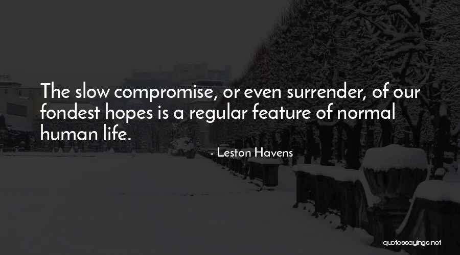 Life Is Slow Quotes By Leston Havens Life Is Slow Quotes By Leston Havens