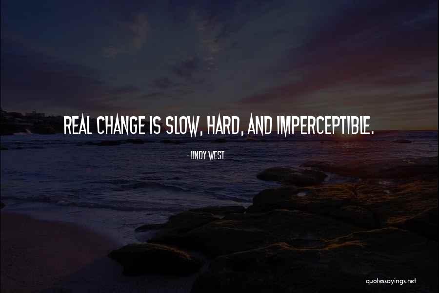 Life Is Slow Quotes By Lindy West