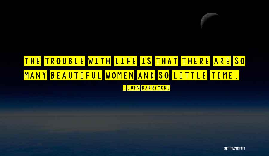 Life Is So Beautiful Quotes By John Barrymore Life Is So Beautiful Quotes By John Barrymore