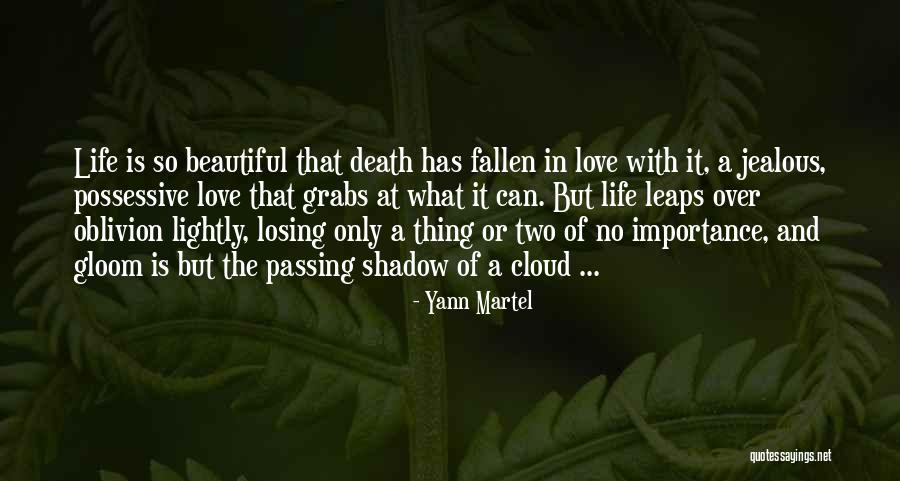 Life Is So Beautiful Quotes By Yann Martel Life Is So Beautiful Quotes By Yann Martel