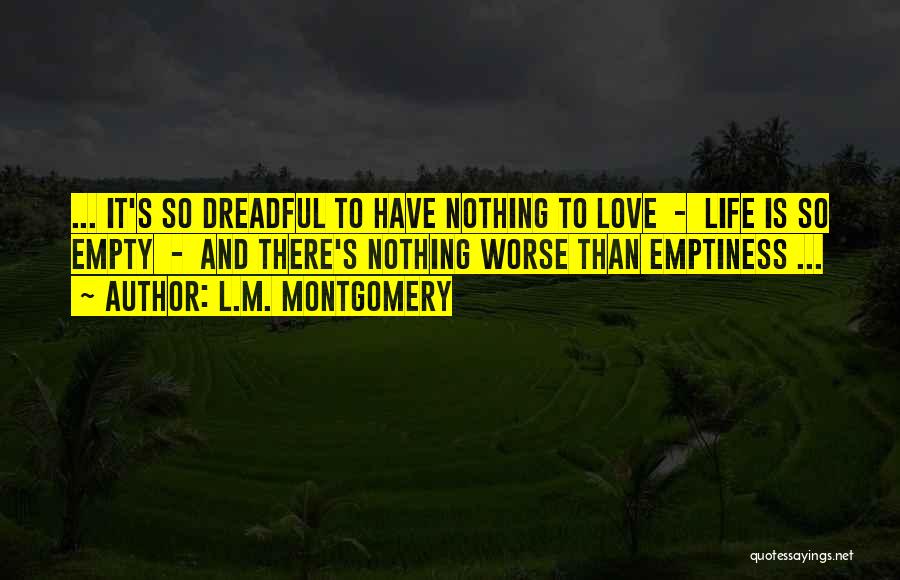 Life Is So Empty Quotes By L.M. Montgomery