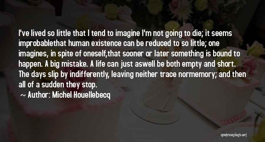 Life Is So Empty Quotes By Michel Houellebecq