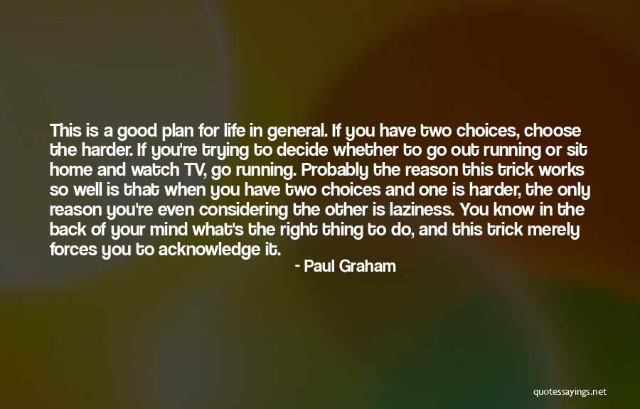 Life Is So Good Quotes By Paul Graham