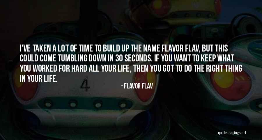 Life Is So Hard Right Now Quotes By Flavor Flav