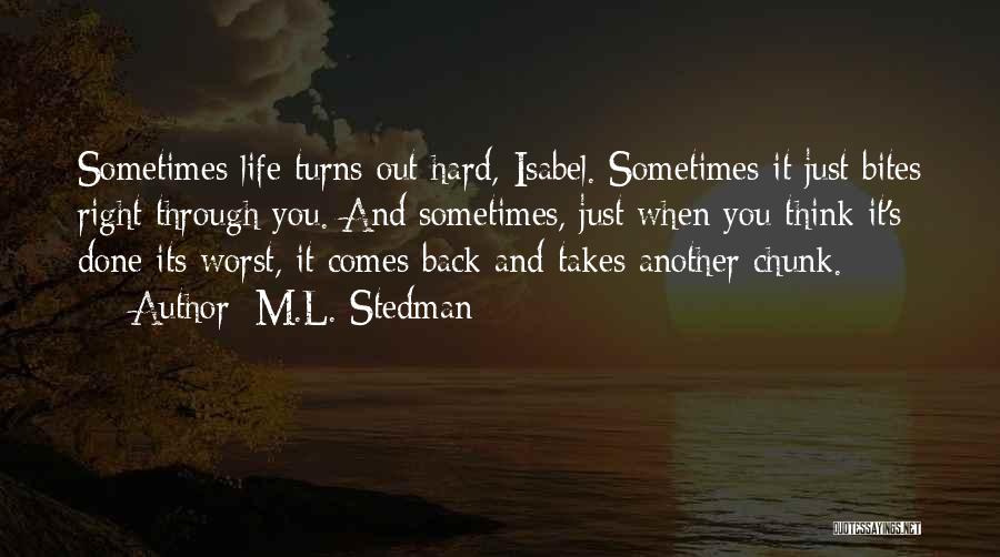 Life Is So Hard Right Now Quotes By M.L. Stedman