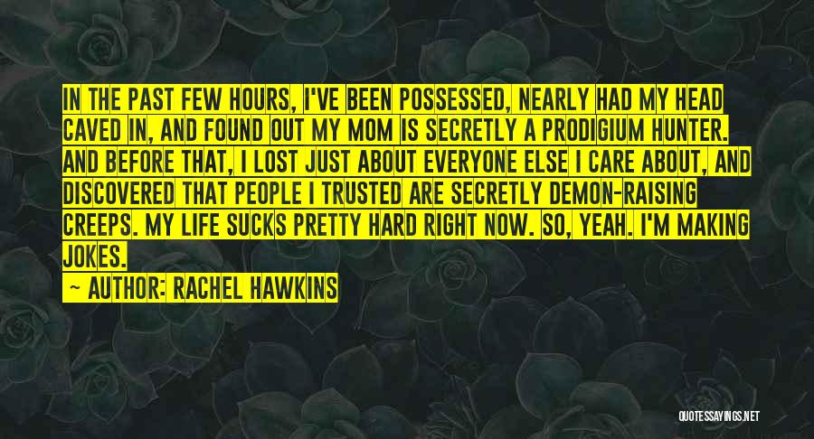 Life Is So Hard Right Now Quotes By Rachel Hawkins