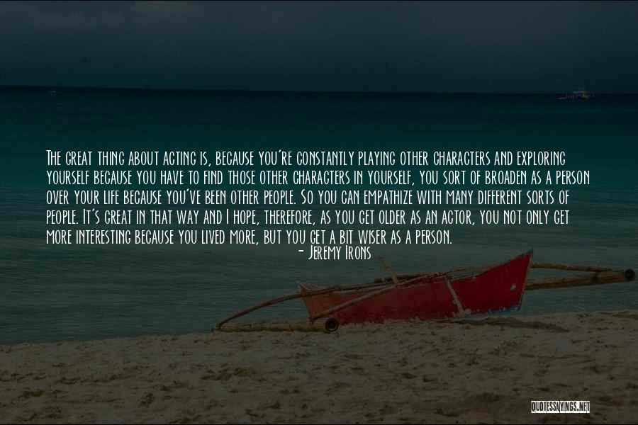 Life Is So Interesting Quotes By Jeremy Irons Life Is So Interesting Quotes By Jeremy Irons