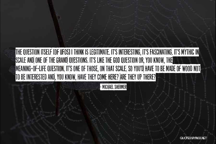 Life Is So Interesting Quotes By Michael Shermer Life Is So Interesting Quotes By Michael Shermer