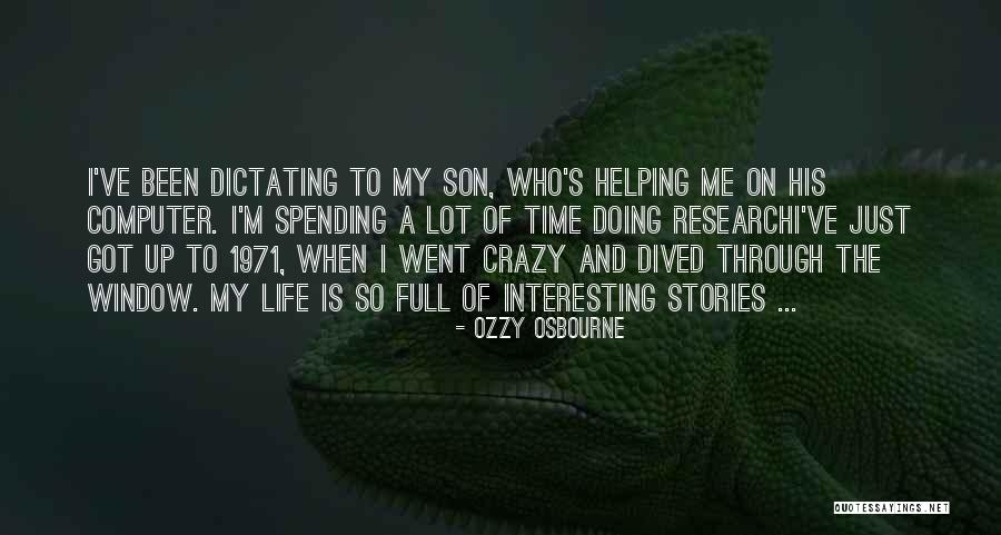 Life Is So Interesting Quotes By Ozzy Osbourne Life Is So Interesting Quotes By Ozzy Osbourne