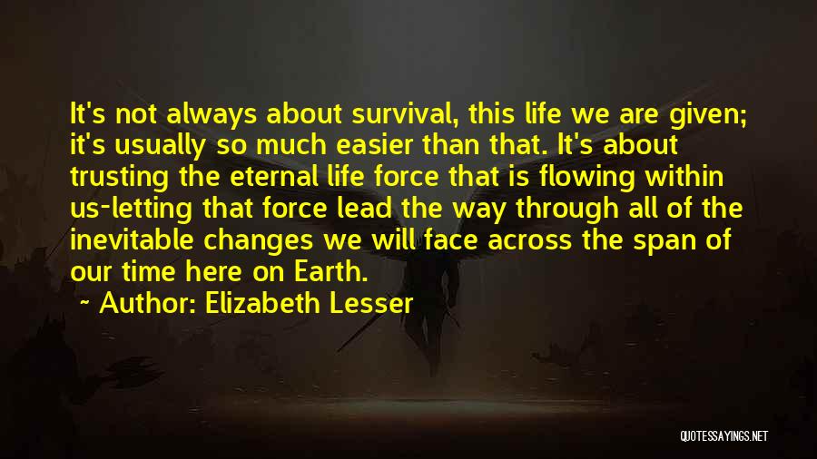 Life Is So Much Easier Quotes By Elizabeth Lesser