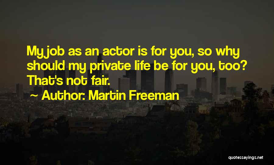 Life Is So Not Fair Quotes By Martin Freeman