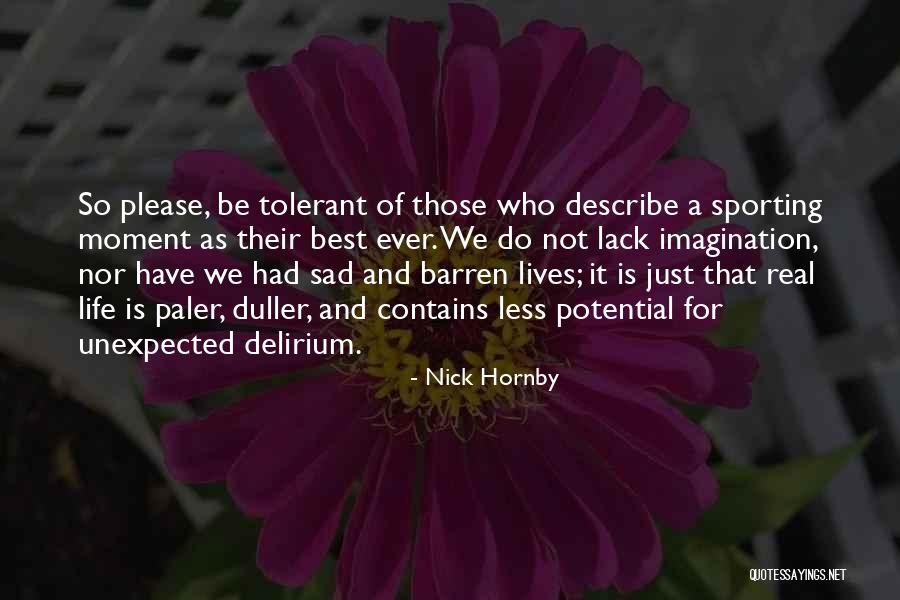 Life Is So Unexpected Quotes By Nick Hornby Life Is So Unexpected Quotes By Nick Hornby
