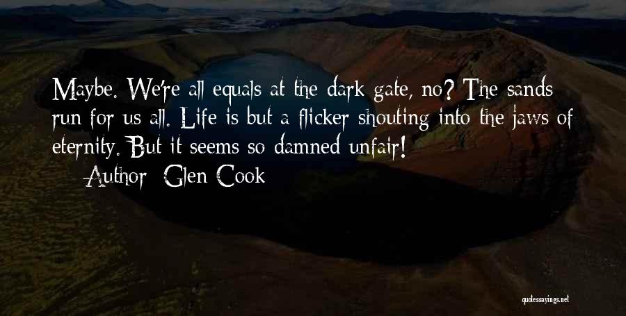 Life Is So Unfair Quotes By Glen Cook