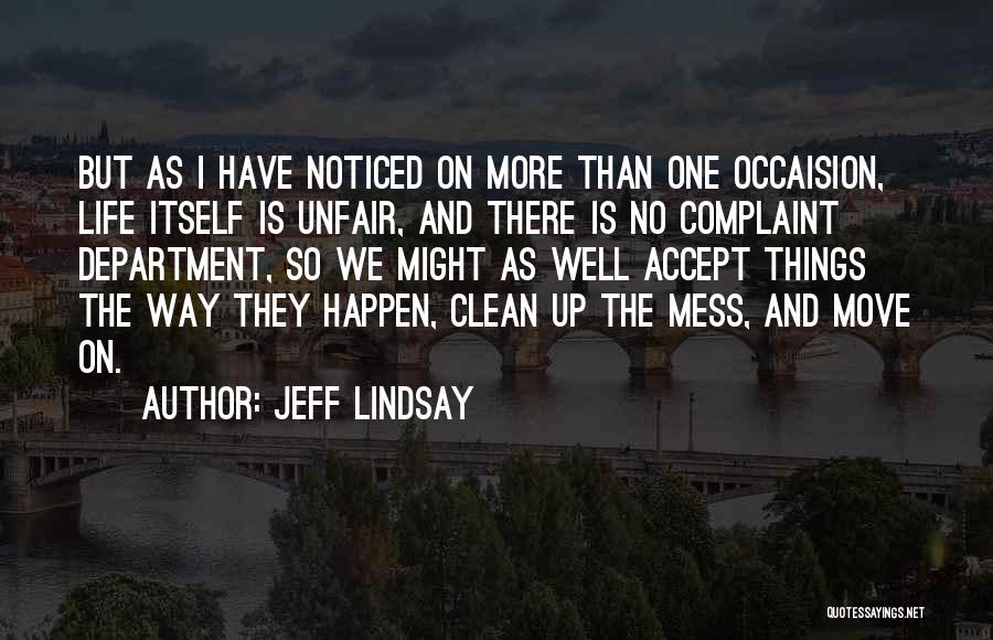 Life Is So Unfair Quotes By Jeff Lindsay