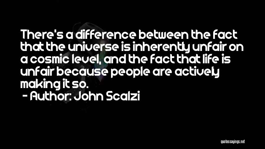 Life Is So Unfair Quotes By John Scalzi