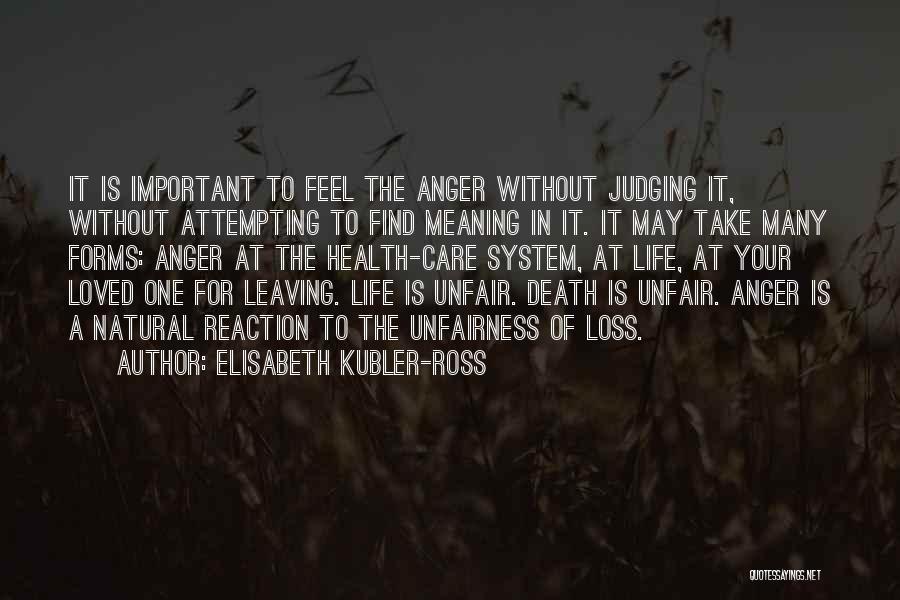 Life Is So Unfair Sometimes Quotes By Elisabeth Kubler-Ross