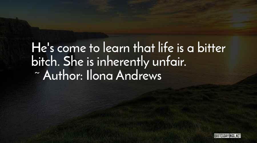 Life Is So Unfair Sometimes Quotes By Ilona Andrews