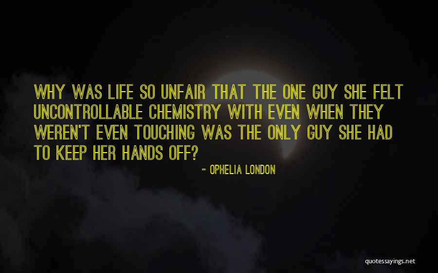 Life Is So Unfair Sometimes Quotes By Ophelia London