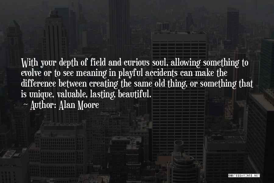 Life Is Something Beautiful Quotes By Alan Moore