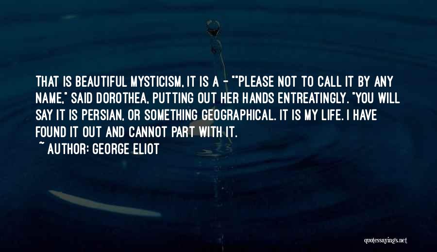 Life Is Something Beautiful Quotes By George Eliot