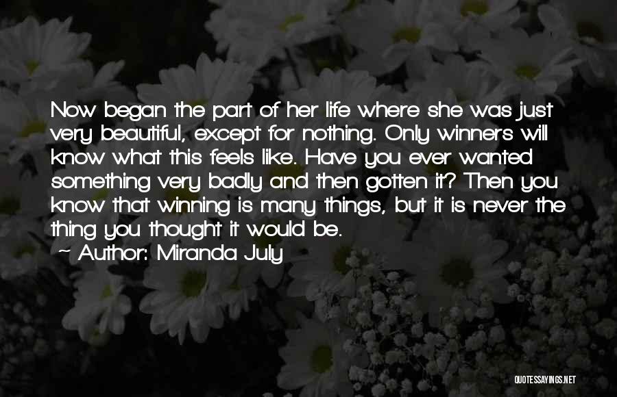 Life Is Something Beautiful Quotes By Miranda July