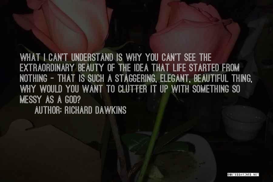 Life Is Something Beautiful Quotes By Richard Dawkins