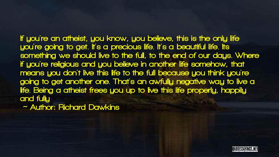 Life Is Something Beautiful Quotes By Richard Dawkins
