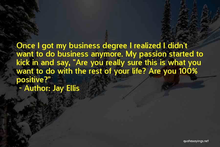 Life Is Started Quotes By Jay Ellis