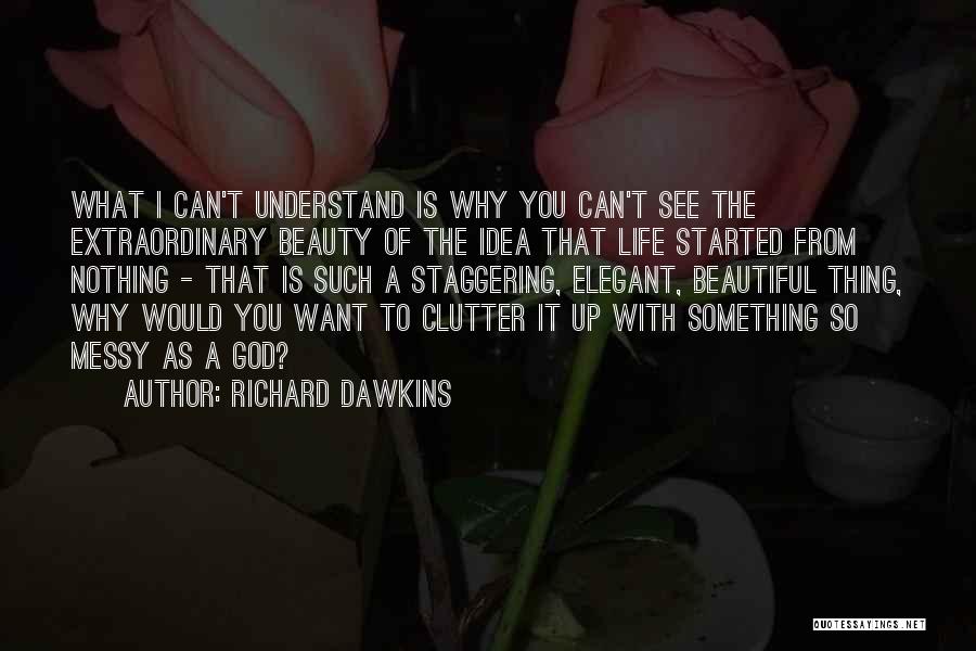 Life Is Started Quotes By Richard Dawkins