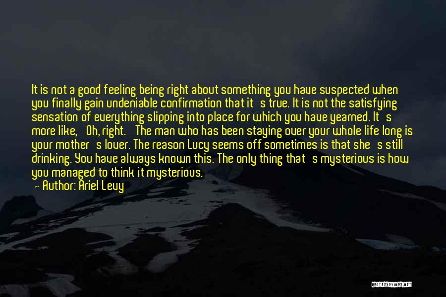 Life Is Still Good Quotes By Ariel Levy