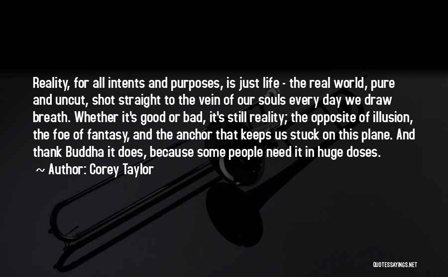 Life Is Still Good Quotes By Corey Taylor