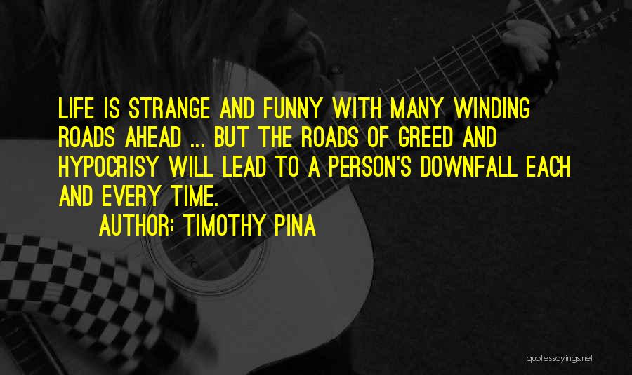 Life Is Strange Funny Quotes By Timothy Pina