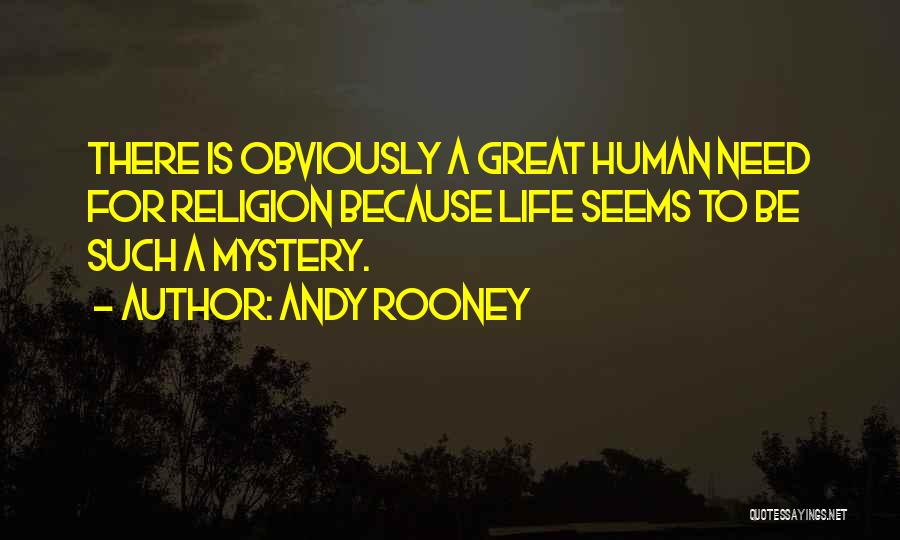 Life Is Such A Mystery Quotes By Andy Rooney